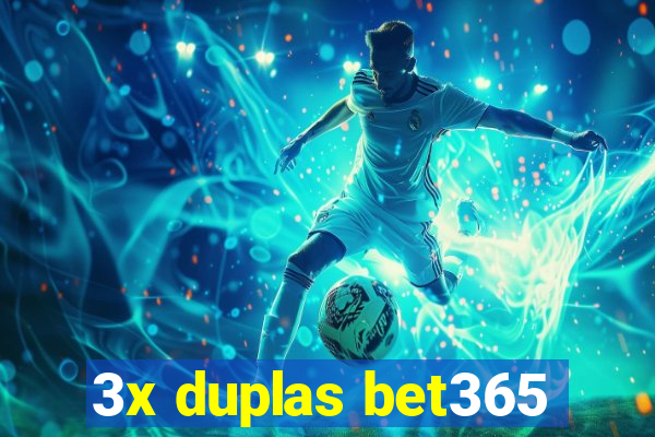 3x duplas bet365